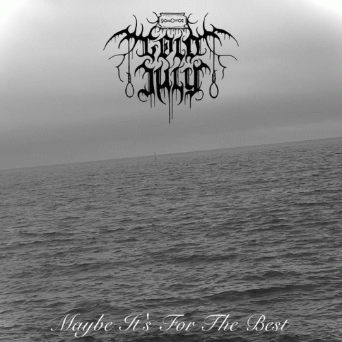 Cold July : Maybe It's for the Best...